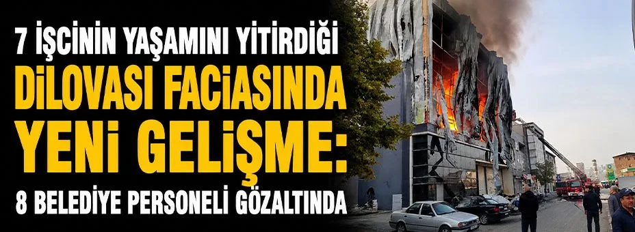 Dilovası Faciasında Yeni Gelişme: 8 Belediye Personeli Gözaltında