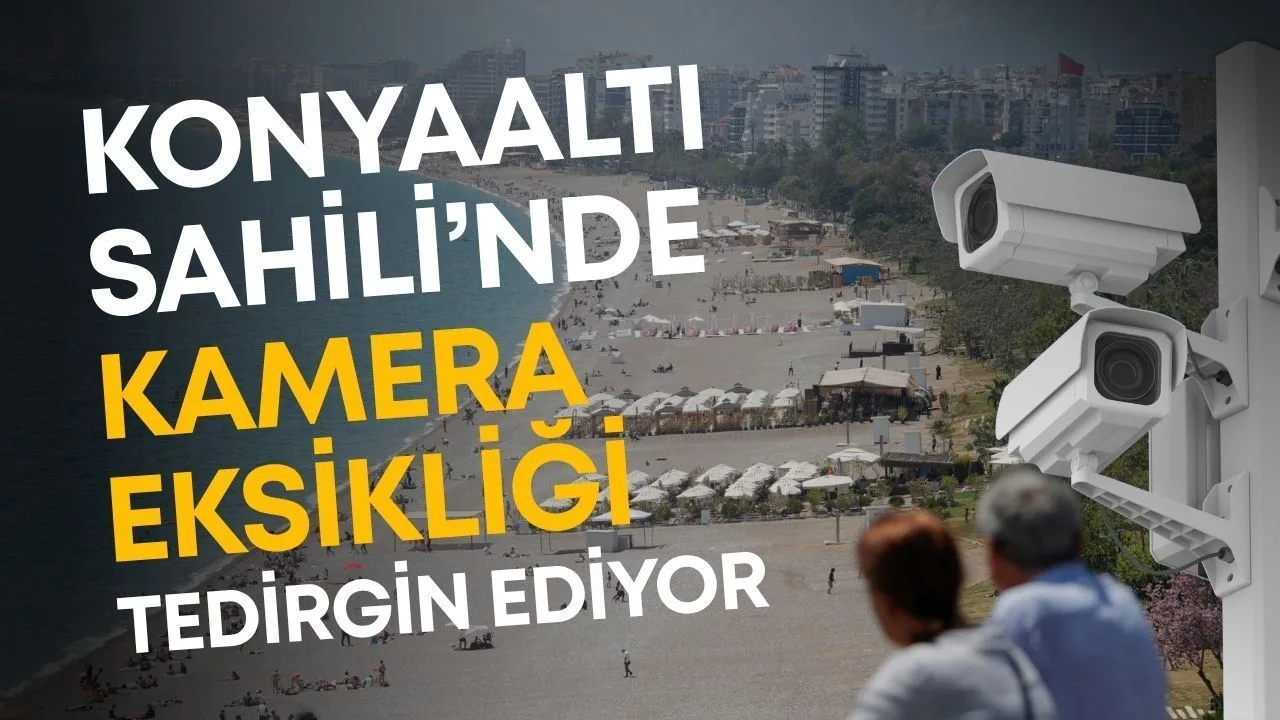 Konyaaltı Sahili'nde Güvenlik Kamerası Eksikliği Endişe Veriyor