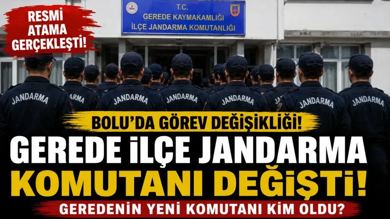 Gerede İlçe Jandarma Komutanı Değişti: Umut Kaplan Göreve Başlıyor