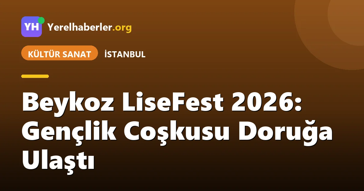 Beykoz LiseFest 2026: Gençlik Coşkusu Doruğa Ulaştı