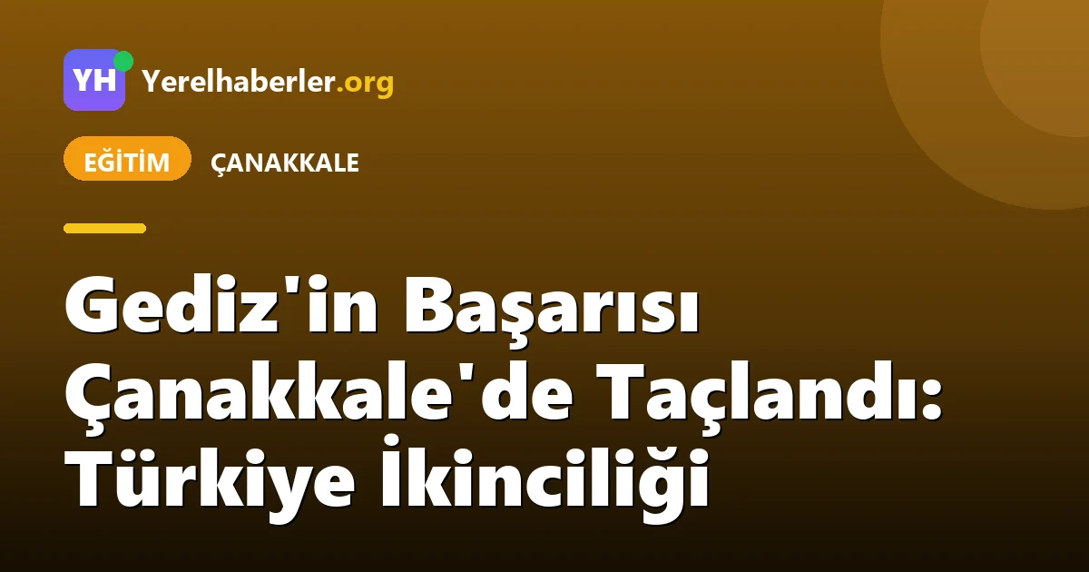 Gediz'in Başarısı Çanakkale'de Taçlandı: Türkiye İkinciliği
