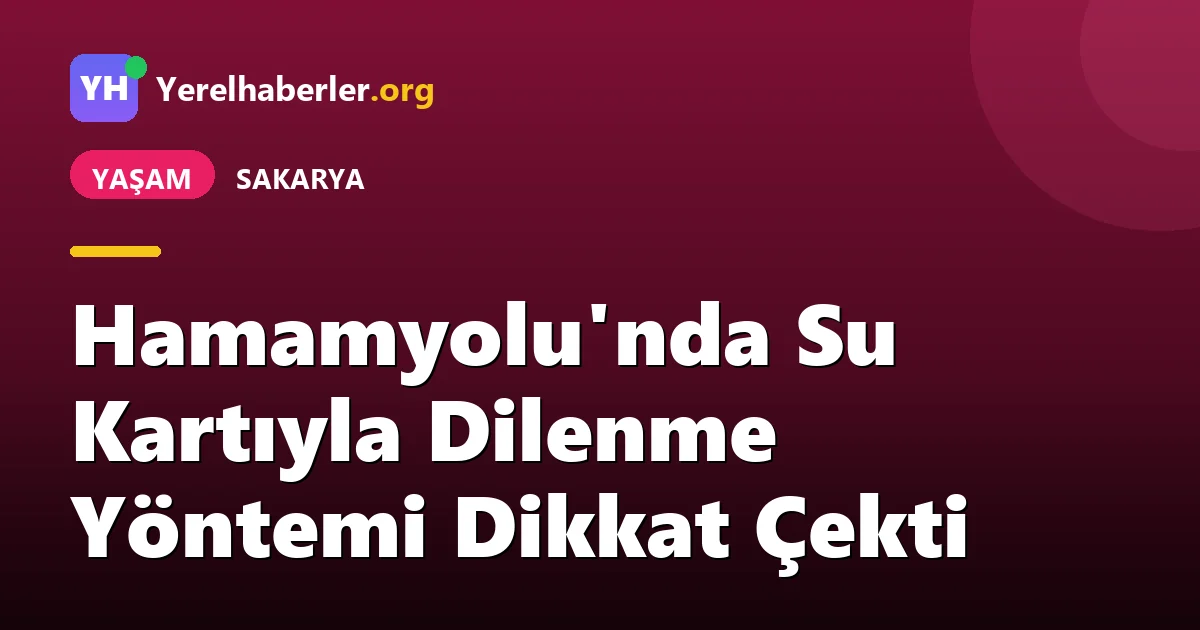 Hamamyolu'nda Su Kartıyla Dilenme Yöntemi Dikkat Çekti