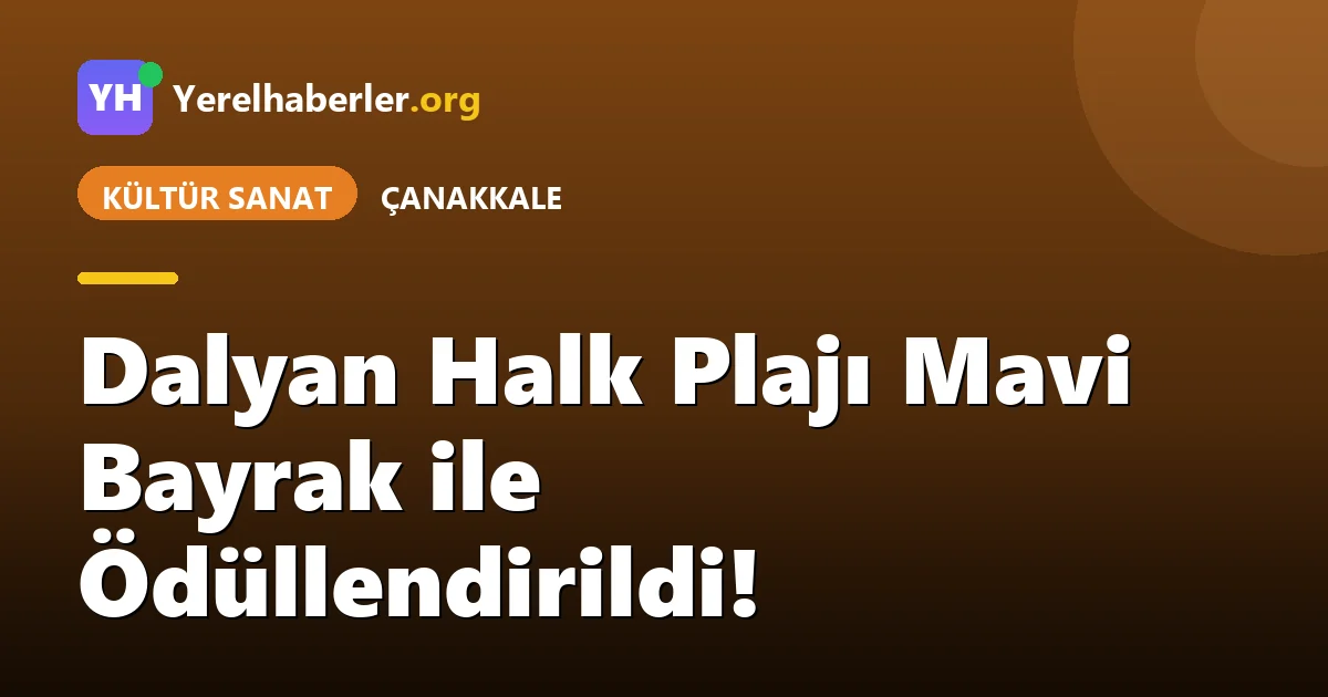 Dalyan Halk Plajı Mavi Bayrak ile Ödüllendirildi!